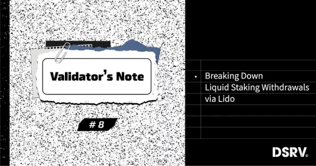 Validator’s Note 8 — Breaking Down Liquid Staking Withdrawals via Lido (ENG)