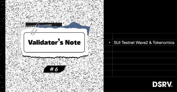 Validator’s Note 6 — SUI Testnet Wave2 & Tokenomics
